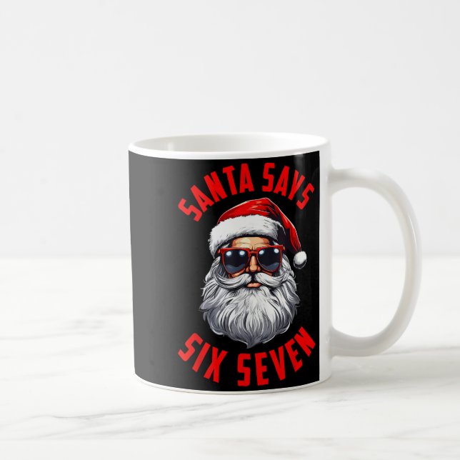 Mug Funny Santa Says Six Seven Christmas 67 Meme Xmas  (Droite)