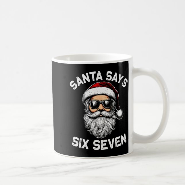 Mug Funny Santa Says Six Seven Christmas 67 Meme Xmas  (Droite)