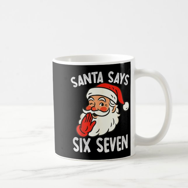 Mug Funny Santa Says Six Seven Christmas 67 Meme Xmas  (Droite)