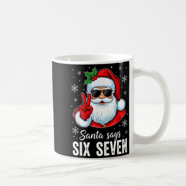 Mug Funny Santa Says Six Seven Christmas 67 Meme Xmas  (Droite)