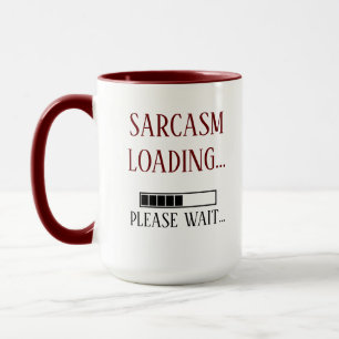 Mug Funny Sarcasm Chargement S'Il Vous Plaît Attendre