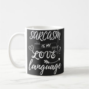 Mug Funny Sarcasme Est Ma Langue D'Amour
