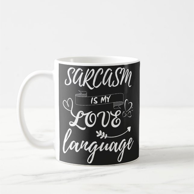 Mug Funny Sarcasme Est Ma Langue D'Amour (Gauche)
