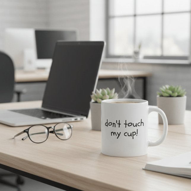 Mug Funny Sarcastic Don't Touch My Cup Minimalist Offi (Créateur téléchargé)
