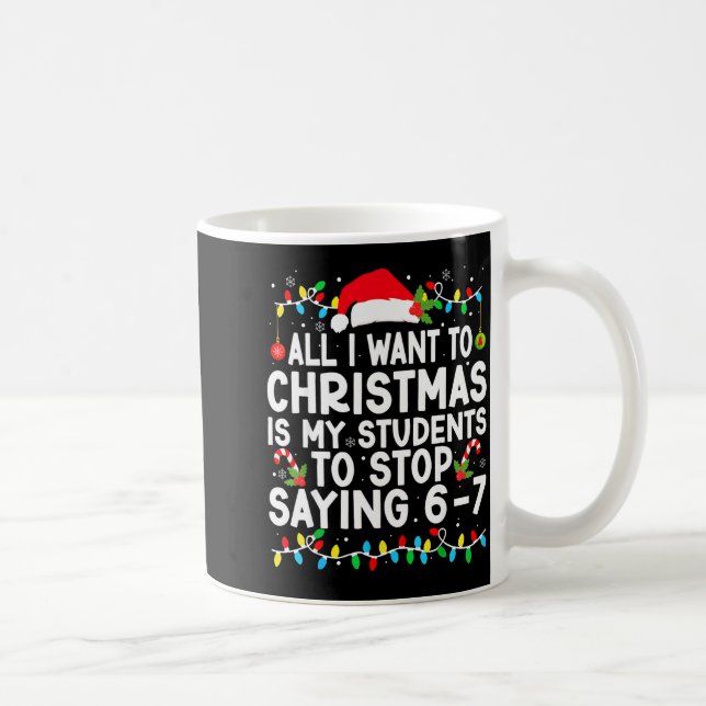 Mug Funny Saying 6 7 67 Six Seven Students Teacher Chr (Droite)