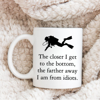 Mug Funny Scuba Diver, Plus je me rapproche du fond