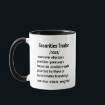 Mug Funny Securities Trader Définition cadeaux pour ho<br><div class="desc">Idées cadeaux uniques pour les courtiers en valeurs mobilières : Explorez une variété de cadeaux réfléchis pour les courtiers en valeurs mobilières, convenant à la fois aux hommes et aux femmes. Des idées cadeaux amusantes et pratiques aux objets qui célèbrent leur passion pour la faune, ces sélections honorent le dévouement...</div>