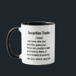 Mug Funny Securities Trader Définition cadeaux pour ho<br><div class="desc">Idées cadeaux uniques pour les courtiers en valeurs mobilières : Explorez une variété de cadeaux réfléchis pour les courtiers en valeurs mobilières, convenant à la fois aux hommes et aux femmes. Des idées cadeaux amusantes et pratiques aux objets qui célèbrent leur passion pour la faune, ces sélections honorent le dévouement...</div>