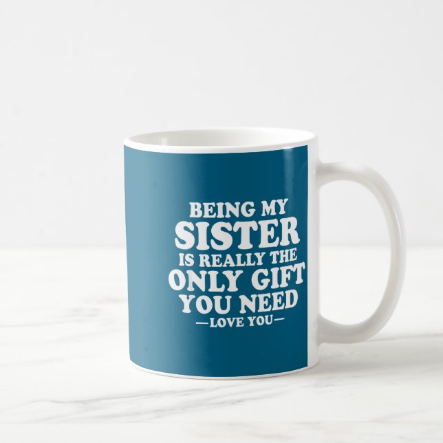 Mug Funny Sister Sarcastic Sibling Humor Quote From Br (Droite)