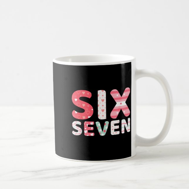 Mug Funny Six Seven 6 7 Meme Gen Alpha Slang 6 7 Valen (Droite)