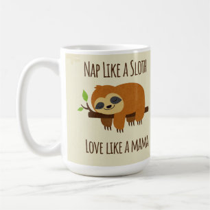 Mug Funny Sloth Maman "Nap Like a Sloth" Mignonne Mama