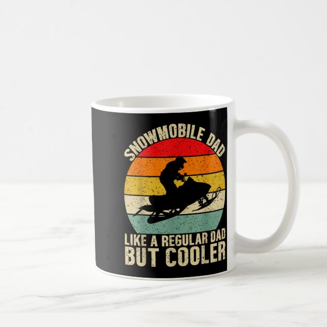 Mug Funny Snowmobile Dad Like A Regular But Cooler Win (Droite)