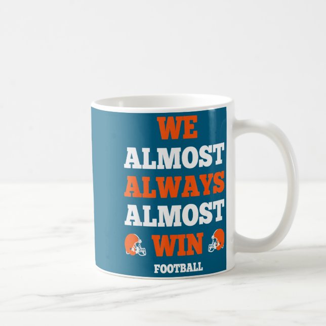 Mug Funny Srt Quote We Almost Always Almost Win Footba (Droite)