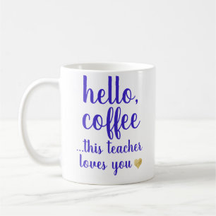 Mug Funny Stylish Hello café enseignant café