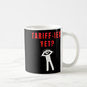 Mug Funny Tarifs Terrifiés Tarifs Anti-Trump Poli