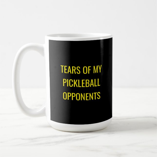 Mug Funny Tears of my Pickleball Opponents Typography  (Gauche)