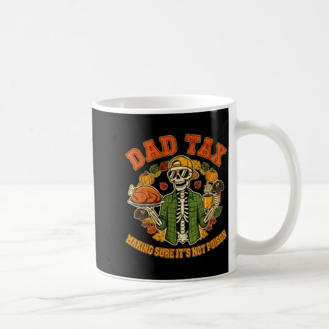 Mug Funny Thanksgiving Dad Tax Skeleton Turkey Day Foo (Droite)