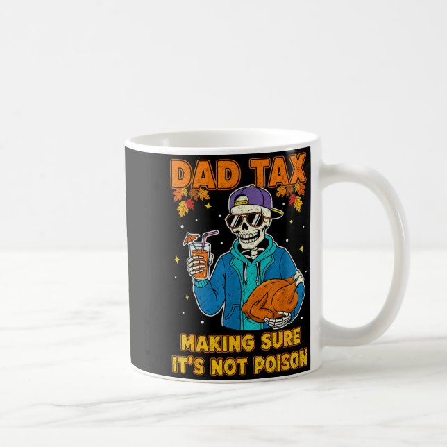 Mug Funny Thanksgiving Dad Tax Skeleton Turkey Day Foo (Droite)