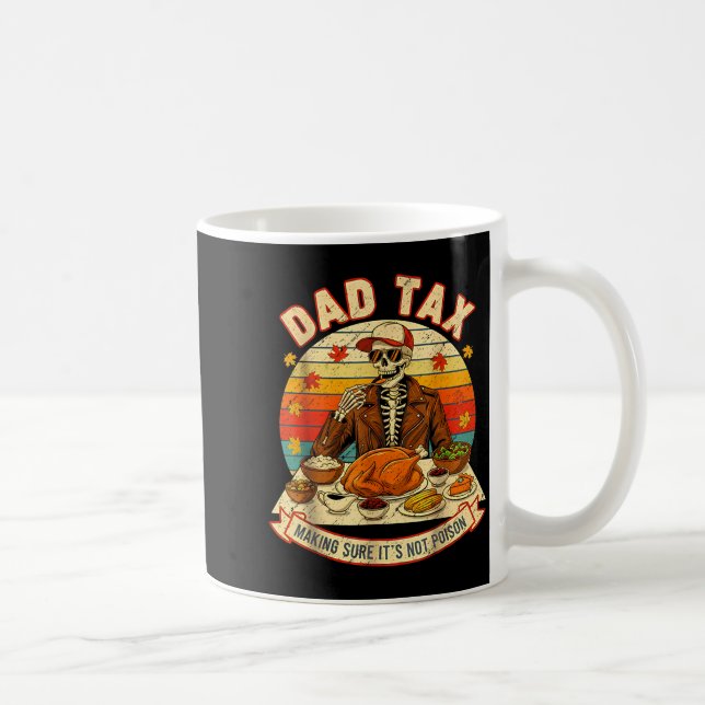 Mug Funny Thanksgiving Dad Tax Skeleton Turkey Day Foo (Droite)
