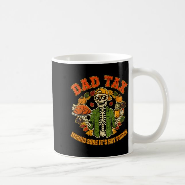 Mug Funny Thanksgiving Dad Tax Skeleton Turkey Day Foo (Droite)