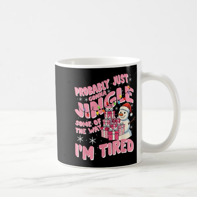 Mug Funny Tired Holiday Quote Cute Festive Nk Humor  (Droite)