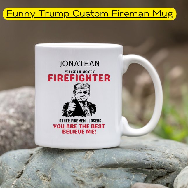 Mug Funny Trump Greatest Firefighter Personnalisé (Créateur téléchargé)