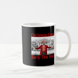 Mug Funny Trump Noël est arrivé tôt cette année 2024 2