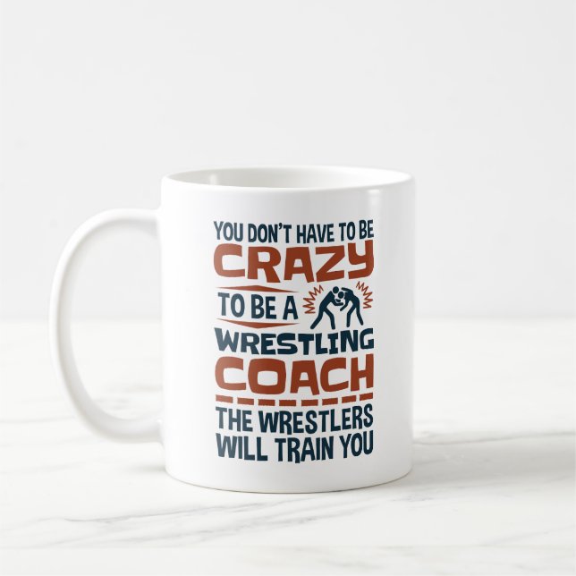 Mug Funny Wrestling Coach Crazy Quote (Gauche)