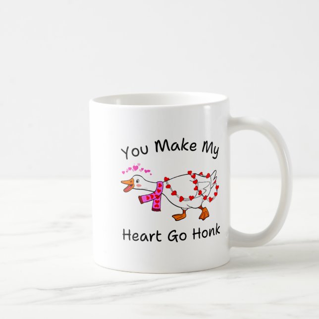 Mug Funny You Make My Heart Go Honk Silly Goose Valent (Droite)