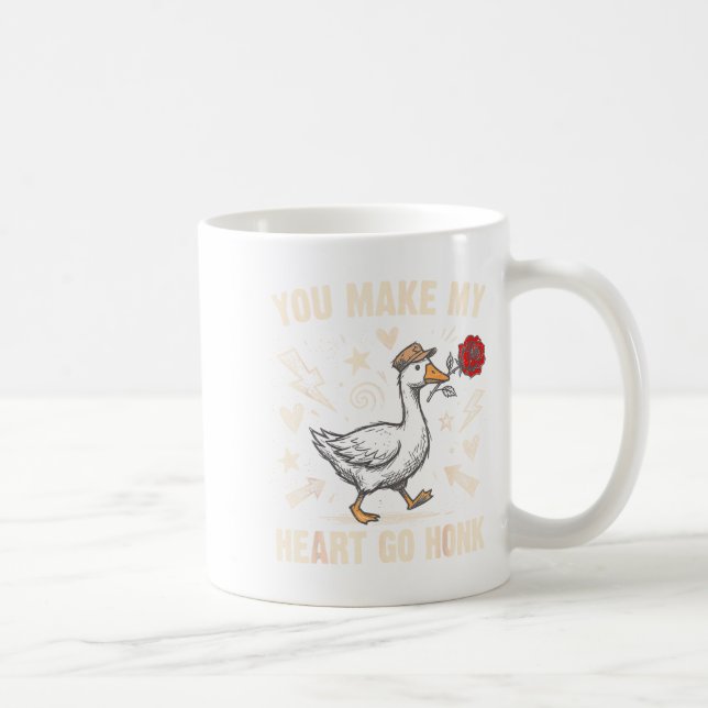 Mug Funny You Make My Heart Go Honk Silly Goose Valent (Droite)