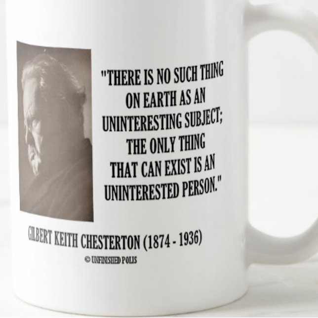Mug G.K. Chesterton Inintéressant Sujet Inintéressé (Humorous Chesterton quote on this mug for anyone who is interested in any subject)