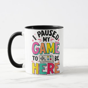 Mug Gamer Girl J'Ai Suspendu Mon Jeu Pour Être Ici Vid