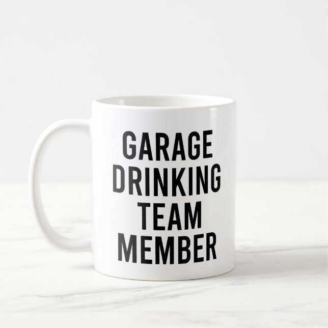 Mug Garage Boire Membre de l'équipe Drôle Citation de  (Gauche)