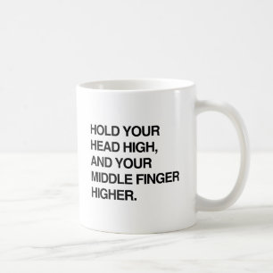 MUG GARDE LA TÊTE HAUTE ET TON DOIGT D'HONNEUR ENCORE