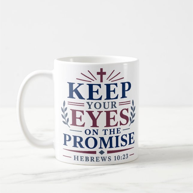 Mug Garde Tes Yeux Sur La Promesse Scripturaire Bibliq (Gauche)