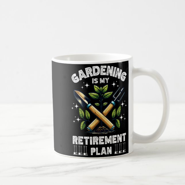 Mug Gardening Is My Retirement Plan Funny For Garden L (Droite)