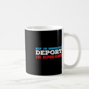 Mug Garder Les Immigrants Déporter Les Républicains Dr