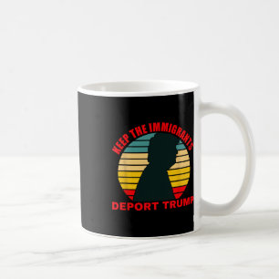 Mug Garder Les Immigrants Déporter Trump Rétro Anti-Tr