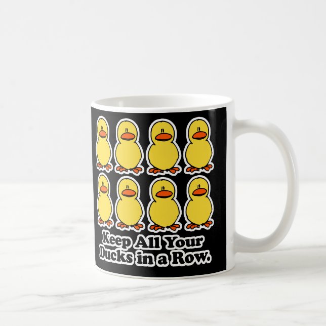 Mug Garder Tous Ses Canards Dans Le Même Rang (Droite)