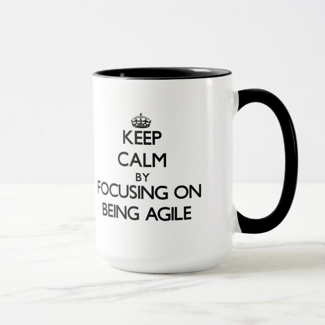 Mug Gardez le calme en se concentrant sur être agile (Droite)