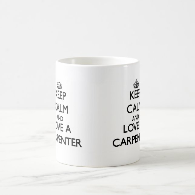 Mug Gardez le calme et aimez un charpentier (Centre)