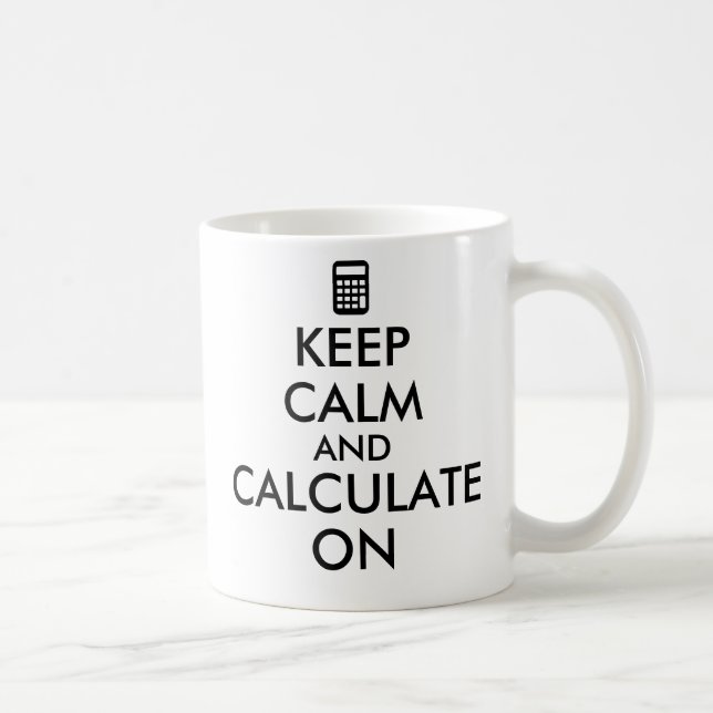 Mug Gardez le calme et calculez sur la coutume de (Droite)