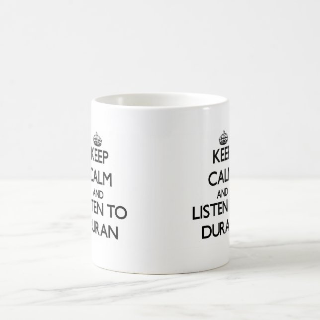 Mug Gardez le calme et écoutez Duran (Centre)