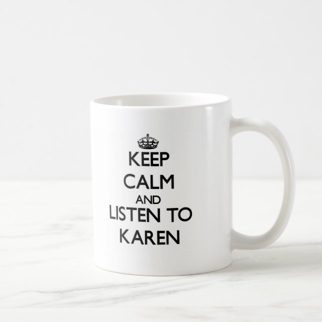 Mug Gardez le calme et écoutez Karen (Droite)