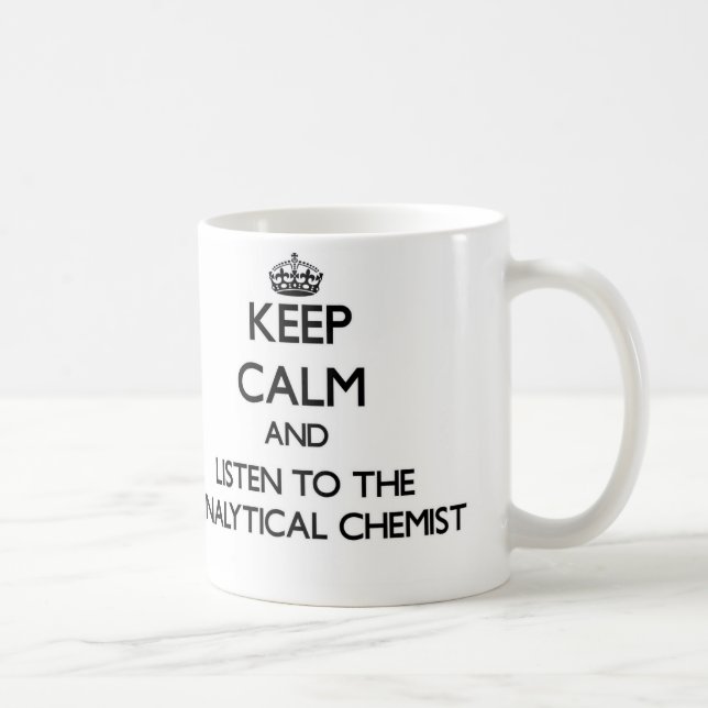 Mug Gardez le calme et écoutez le chimiste analytique (Droite)