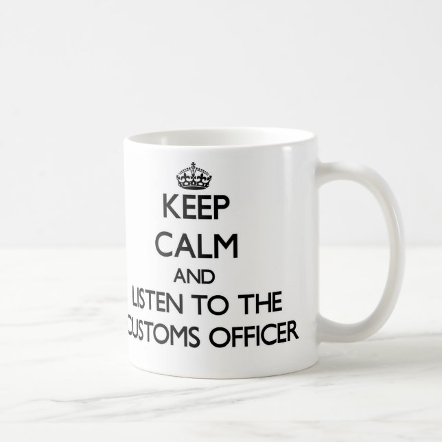 Mug Gardez le calme et écoutez le fonctionnaire de (Droite)