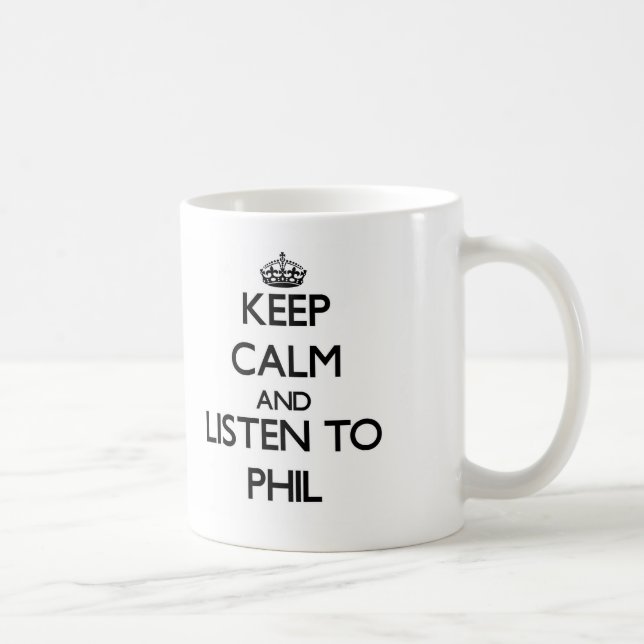 Mug Gardez le calme et écoutez Phil (Droite)
