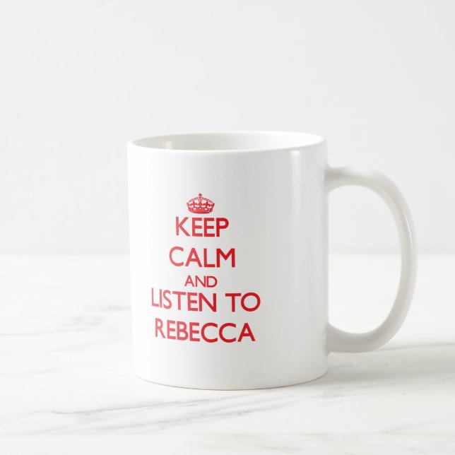 Mug Gardez le calme et écoutez Rebecca (Droite)