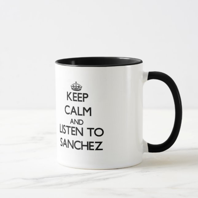 Mug Gardez le calme et écoutez Sanchez (Droite)