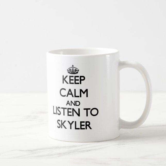 Mug Gardez le calme et écoutez Skyler (Droite)